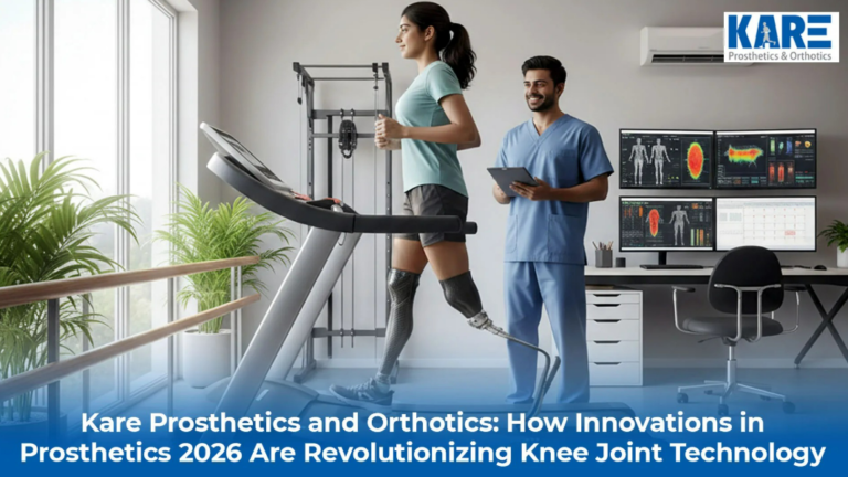 Kare Prosthetics and Orthotics: How Innovations in Prosthetics 2026 Are Revolutionizing Knee Joint Technology
